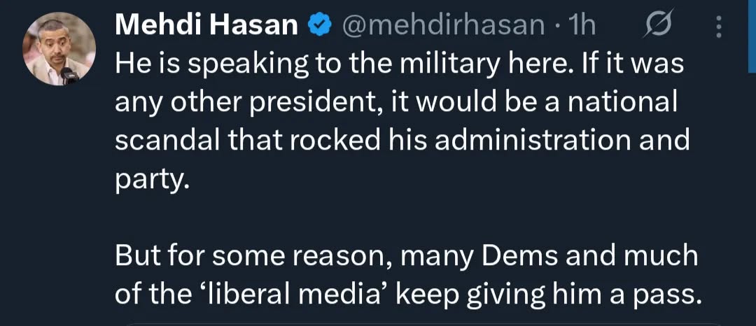 Photo by George Conway on October 05, 2025. May be a meme of 1 person and text that says 'Mehdi Hasan @mehdirhasan 1h He He is speaking to the military here. If it was any other president, it would be a national scandal that rocked his administration and party. But for some reason, many Dems Dems and much of the 'liberal media' Keep giving him a pass.'.