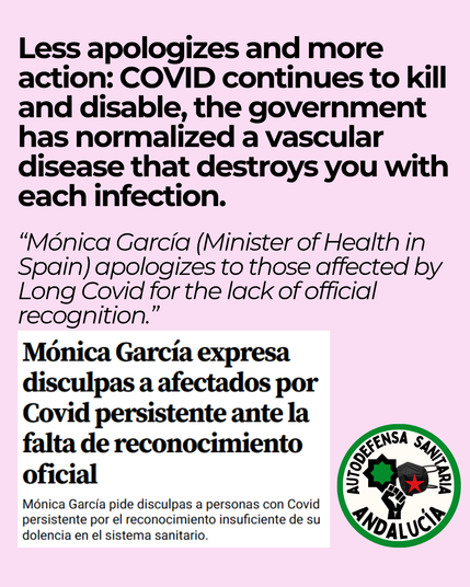 “Mónica García (Minister of Health in Spain) apologizes to those affected by Long Covid for the lack of official recognition.”

Less apologizes and more action: COVID continues to kill and disable, the government has normalized a vascular disease that destroys you with each infection.