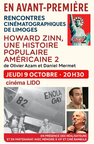 RENCONTRES 
CINEMATOGRAPHIQUES 
DE LIMOGES 
HOWARD ZINN,
UNE HISTOIRE
POPULAIRE
AMERICAINE 2
de Olivier Azam et Daniel Mermet
JEUDI 9 OCTOBRE : 20H30
cinéma llDO