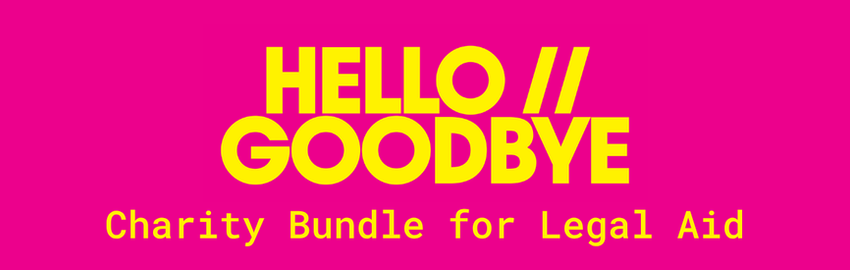 A banner with a cheerful pink background and on top in yellow sans-serif text: Hello // Goodbye - charity bundle for legal aid.