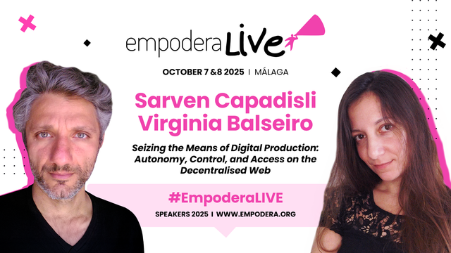 Banner for EmpoderaLive 2025 conference session titled "Seizing the Means of Digital Production" with speakers Sarven Capadisli and Virginia Balseiro (dokieli).