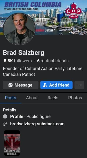 www.capforcanada.com
Brad Salzberg
8.8K followers 6 mutual friends
Founder of Cultural Action Party, Lifetime Canadian Patriot

Profile - Public figure
bradsalzberg.substack.com

Featured photo starts with a piece by True North media.
