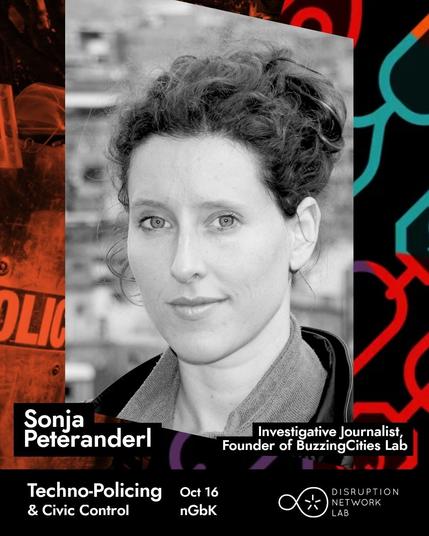 A colorful background with with a black and white portrait of a person with long dark hair in an up-do, turned 3/4 to the camera smiling. This person is investigative journalist Sonja Peteranderl who will be speaking at the Techo-Policing and Civil Control Meet Up by Disruption Network Lab