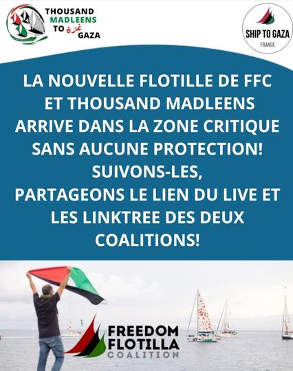 La nouvelle Flottille de Freedom Flottilla Coalition et Thousand Madleen arrive dans la zone critique dans aucune protection ! Suivons-les, partageons le lien du live et le linktree des deux coalitions !