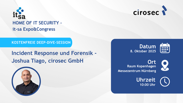 Morgen um 11 Uhr auf dem Messegelände der it-sa gibt es in unserer einstündigen Deep-Dive-Session kostenfrei umfangreiche Tipps zur Entwicklung einer Incident-Response-Strategie durch den Leitenden cirosec-Berater Joshua Tiago.