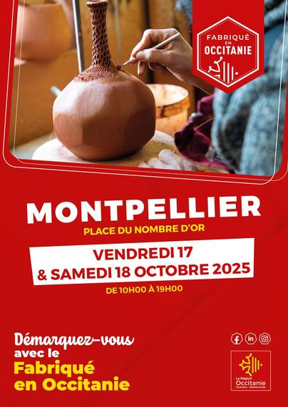 Affiche sur fond rouge présentant une poterie en cours de fabrication. Informations de l'affiche : Montpellier, Place du Nombre d'Or, vendredi 17 et samedi 18 octobre 2025 de 10h à 19h. Démarquez-vous avec le Fabriqué en Occitanie. Logo de la région Occitanie en jaune en bas à droite, logo du Fabriqué en Occitanie en blanc en haut à droite