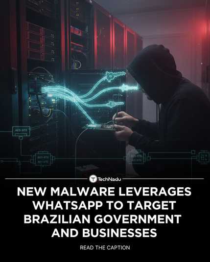 New malware leverages WhatsApp to target Brazilian government and businesses