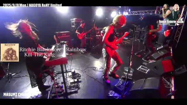 Kill The King/Ritchie Blackmore's Rainbow(Ronnie Romero×MASUMI)2025/9/8(Mon.) NAGOYA ReNY limited