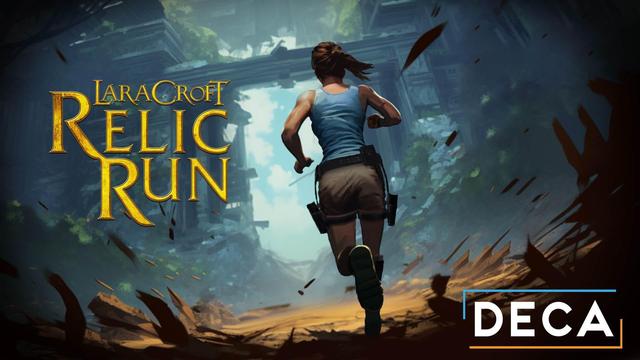 Lara Croft Relic Run, Deca Live Operations, Crystal Dynamics