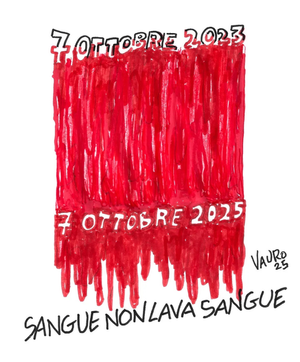 7 ottobre 2023
7 ottobre 2025

Sangue non lava sangue.