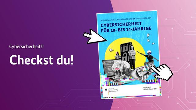 Pink-violette Grafik mit einem Computermaus-Cursor und einem Klick-Symbol mit Hand im Retro-Stil. Beide zeigen auf das Cover eines Magazins mit dem Titel "Cybersicherheit für 10- bis 14-Jährige." Darunter steht: Cybersicherheit?! Checkst du!