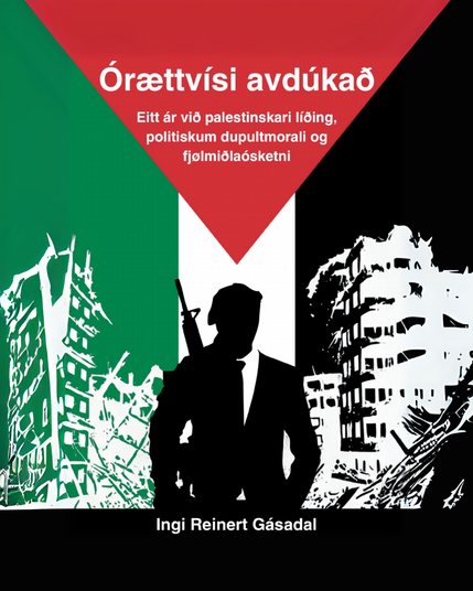 Órættvísi avdúka - Eitt ár við palestinskari líðing, politiskum dupultmorali og fjølmiðlaósketni