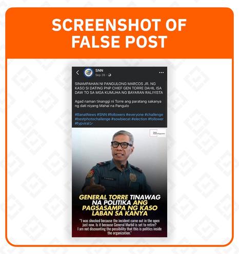 <p><strong>Claim: </strong>President Ferdinand Marcos Jr. filed a case against former Philippine National Police (PNP) chief Police General Nicolas Torre III for allegedly recruiting paid rallyists.</p>



<h5 class="wp-block-heading" id="h-rating-false"><strong>Rating: FALSE</strong></h5>



<p><strong>Why we fact-checked this: </strong>The claim was made in a post published by the Facebook page &#8220;SNN,&#8221; which has 158,000 followers. The post has garnered 6,500 reactions, 2,100 comments, and 1,000 shares, as of writing. </p>



<p>It was posted on September 26, five days after a <a href="https://www.rappler.com/philippines/protesters-defy-rain-trillion-peso-march-september-21-2025/">massive September 21 rally</a> denouncing corruption in flood control projects and the <a href="https://www.rappler.com/philippines/what-we-know-so-far-september-21-riots/">riots that broke out in parts of Manila</a> amid the demonstration.</p>



<p>The post’s caption reads: <em>“</em><em>Sinampahan ni Pangulong Marcos Jr. ng kaso si dating PNP Chief Gen. Torre dahil isa daw to sa mga kumuha ng bayaran raliyista.”&nbsp;</em></p>



<p>(President Marcos Jr. filed a case against former PNP chief Gen. Torre because he was allegedly one of those who recruited paid rallyists.)</p>



<p>The post also included a quote card of Torre saying, “I was shocked because the incident came out in the open just now. Is it because General Marbil is set to retire? I am not discounting the possibility that