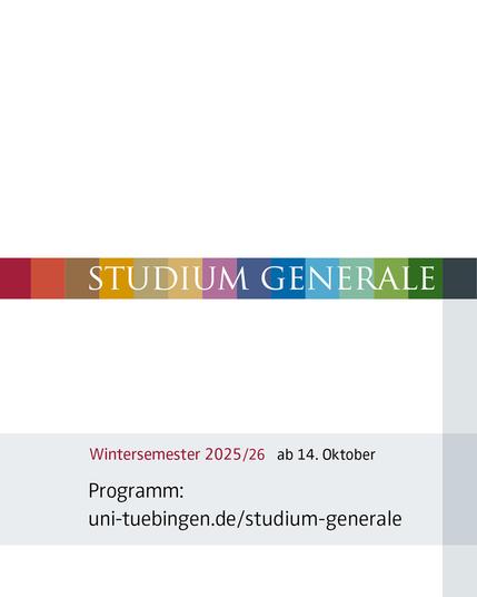 Text im Bild: Studium Generale Wintersemester 2025/26, beginnend ab 14. Oktober, mit Link zum Programm unter uni-tuebingen.de/studium-generale