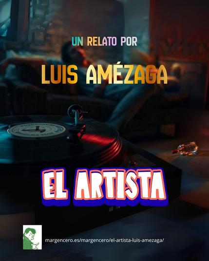 🕳️ «El artista», relato publicado en Revista Almiar, por Luis Amézaga
👉 https://margencero.es/margencero/el-artista-luis-amezaga/