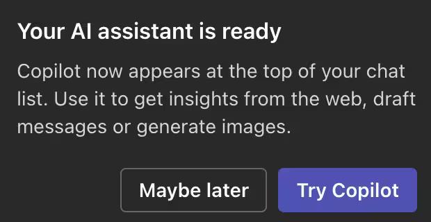 Microsoft 365 popup nagging about "Your Al assistant is ready" with "Maybe later" and "Try Copilot" as the only options