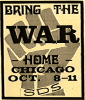 Days of Rage poster. Reads: Bring the War Home ChicagoOct 8-11. SDS. By [1], Fair use, https://en.wikipedia.org/w/index.php?curid=18821408