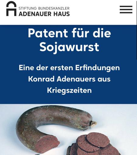 Modell der Sojawurst, Wurst mit abgeschnittener Scheibe und belegte Brotscheibe".
Autor: StBKAH/Harald Odehnal
Screenshot https://adenauerhaus.de/digital/unsere-originale/patent-fuer-die-sojawurst/25