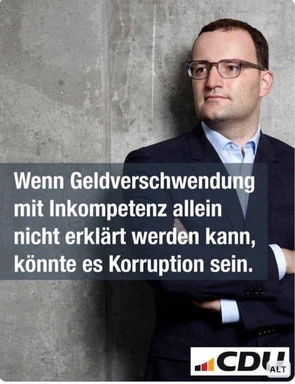 Jens Spahn CDU, wenn geldverschwendung mit ihm Kompetenz allein nicht erklärt werden kann könnte es Korruption sein