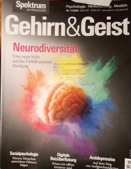 Das Cover der Zeitschrift Gehirn und Geist. Das steht in großer weißer Schrift da. weiter zu lesen: neurodiversität - eine neue Sicht auf die Vielfalt unseres Denkens. sozialpsychologie warum Menschen autoritären führern folgen. digitale Reizüberflutung -  wieso wir offline kreativer sind. Antidepressiva - auf dem Weg zur maßgeschneiderten Therapie. mittendrin ein Foto eines bunten Gehirnmodells