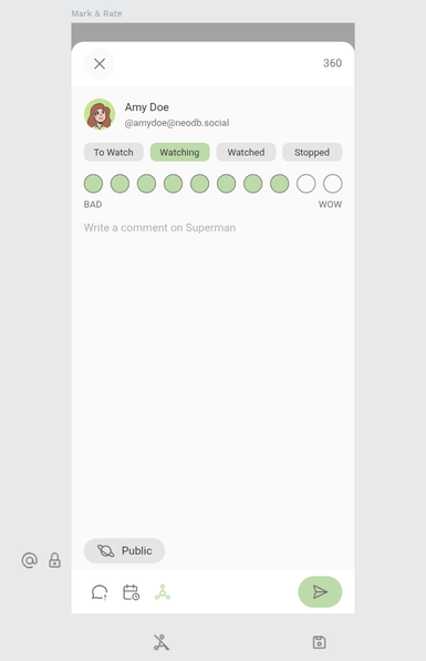 a screenshot of design for rating and writing a comment on an item in NeoComment app. It's a bottom sheet which has a character counter on top right, and a close button on top left.
Below it there is a row which shows user profile image, name and id.
in next row user can mark item as "to watch", "watching", "watched" and "stopped".
in next row there are 10 circles indicating the rate from 1 to 10. which is filled by app main theme color, green.
in next section there is a comment box and at the bottom of it user can change the visibility of the post.
at the bottom bar there is an option to add spoiler/sensitive text, calendar icon to change the date of the post and a social icon to enable or disable cross posting in social media and finally a green button to send the post.
