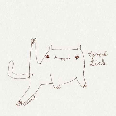 drawing of a cat, spreading its hind legs, one pointing straight up, so we see its anus. the that is looking at us, sticking its tongue out. next to the cats head, there are the words "Good Lick"