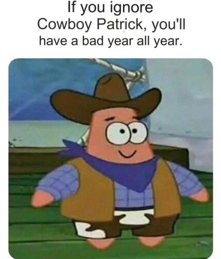 If you ignore stylish Patrick Star you’ll have a bad year