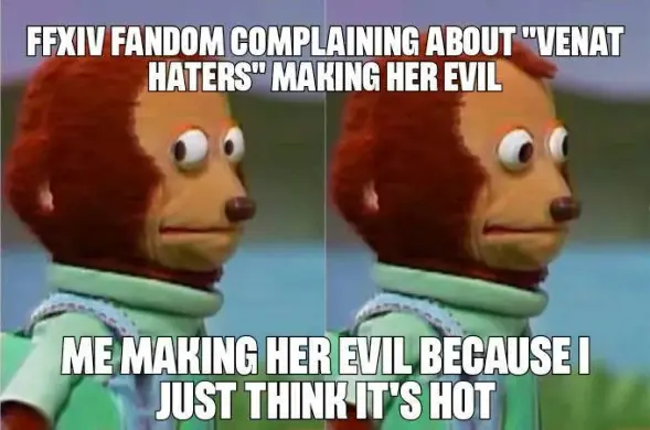 Awkward shifty-eyed monkey meme. Text: FFXIV fandom complaining about "Venat haters" making her evil/Me making her evil because I just think it's hot"