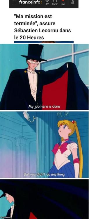 meme

en haut capture d'écran site d'actualité :
"Ma mission est terminée", assure Sébastien Lecornu dans le 20 Heures

En dessous le meme "my job here is done. But you've done nothing "