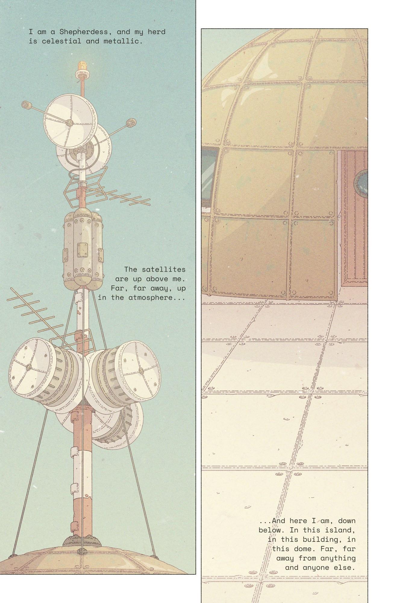 Comic page with two panels, showing an antenna on top of a dome. The texts say: "I am a Shepherdess, and my herd is celestial and metallic. The satellites are up above me. Far, far away up in the atmosphere... And here I am, down below. In this island, in this building, in this dome. Far, far away from anything and anyone else."