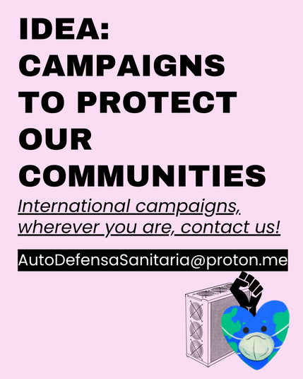 Idea: Campaigns to protect our communities
International campaigns, wherever you are, contact us!
AutoDefensaSanitaria@proton.me
