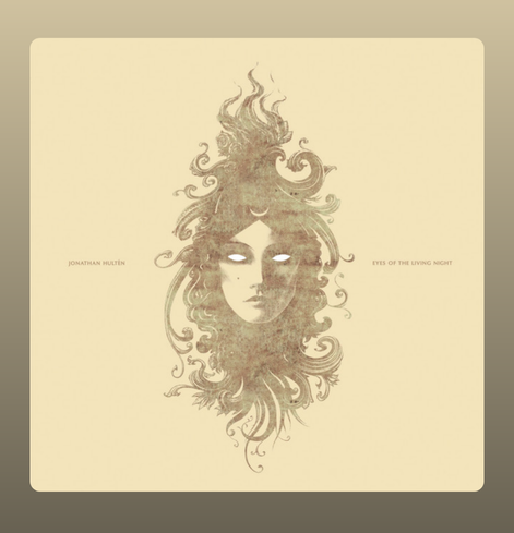 An ornate, sepia-tone illustration centered on a pale beige background. A stylized female face gazes forward with glowing white, pupil-less eyes. Her hair merges into swirling, ornate tendrils and filigree, forming almost a halo or decorative frame around her head. On either side of the face, in small uppercase letters, are the artist name “JONATHAN HULTÉN” (left) and album title “EYES OF THE LIVING NIGHT” (right)