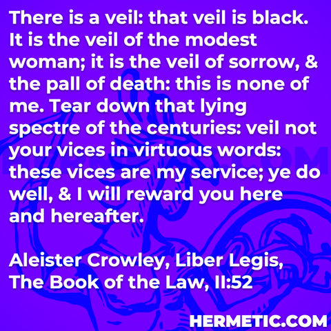 Hermetic Library Quote Crowley Liber Legis The Book of the Law veil black modest woman sorrow pall death none of me tear down lying spectre centuries vices virtuous words service reward here hereafter