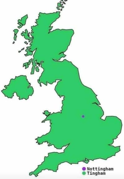 A map of the UK. A small purple dot represents "Nottingham" (Not Tingham).
The rest is shaded in green, shown in the key as "Tingham"

(source: TerribleMaps)