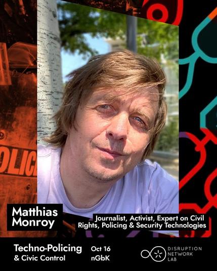 A colorful background  with a portrait of a person with short blond hair, smiling to the camera. This person is activist and journalist Matthias Monroy who will be speaking at the Techo-Policing and Civil Control Meet Up by Disruption Network Lab