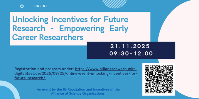 21.11.2025
09:30-12:00
Registration and program under: https://www.allianzschwerpunkt- 0] nk El
digitalitaet.de/2025/09/25 /online-event-unlocking-incentives-for- A
future-research/
