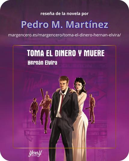 🕴️«Toma el dinero y muere», reseña de la novela de Hernán Elvira, por Pedro M. Martínez (Revista Almiar, n.º 142)
👉 https://margencero.es/margencero/toma-el-dinero-hernan-elvira/