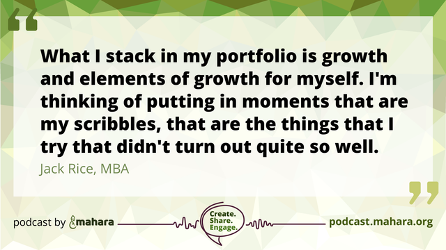 Quote by Jack Rice: What I stack in my portfolio is growth and elements of growth for myself. I'm thinking of putting in moments that are my scribbles, that are the things that I try that didn't turn out quite so well.