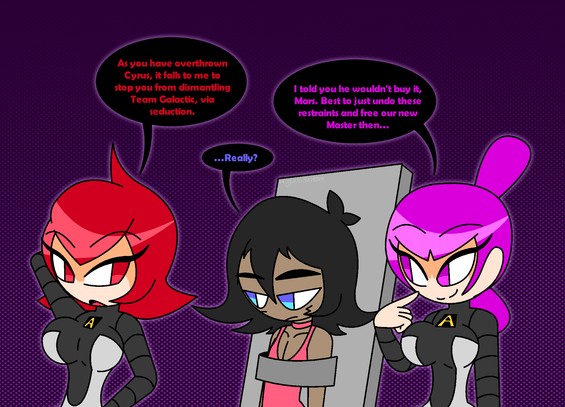 Mars: As you have overthrown Cyrus, it falls to me to stop you from dismantling Team Galactic, via seduction. (Poses seductively with a deadpan expression)

Ash: (Strapped to a table, unamused) ...Really?

Jupiter: I told you he wouldn't buy it, Mars. Best to just undo these retraints and free our new Master then...