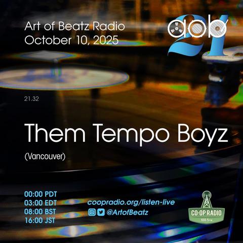 Electronic flyer for Art of Beatz Radio
October 10, 2025 with
Them Tempo Boyz (Vancouver)