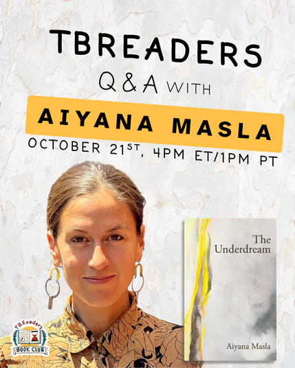 Author Aiyana Masla next to her book of poetry The Underdream. "TBREADERS Q&A WITH AIYANA MASLA OCTOBER 21ST, 4PM ET/1PM PT"
