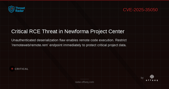 Critical threat: CVE-2025-35050: CWE-502 Deserialization of Untrusted Data in Newforma Project Center