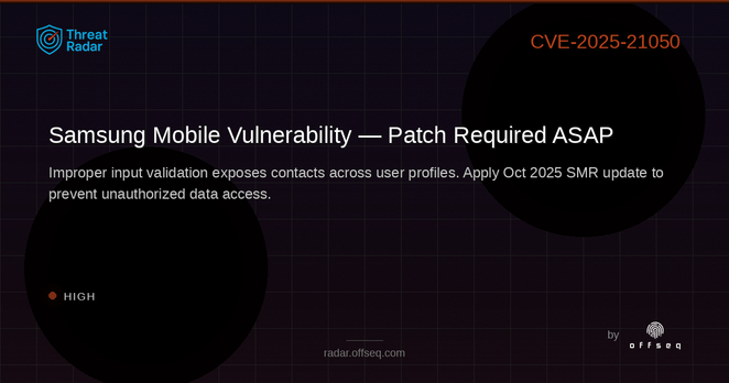 High threat: CVE-2025-21050: CWE-20: Improper Input Validation in Samsung Mobile Samsung Mobile Devices
