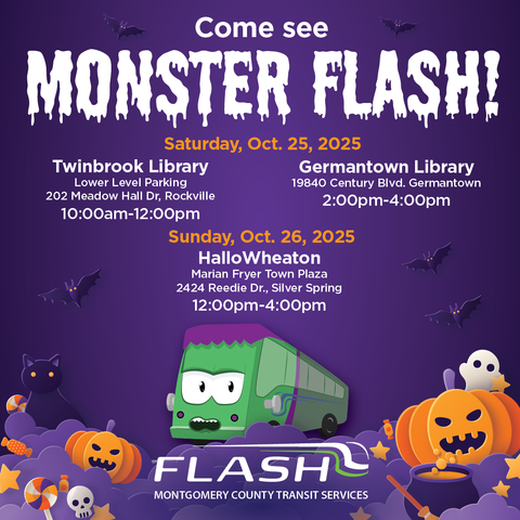 Join Twinbrook Library for a fun-filled Halloween event on Oct 25th! From 10 am - noon come explore the Monster Flash not-so-spooky "haunted" bus from the Montgomery County Department of Transportation (MCDOT), along with various other county departments
Join Germantown Library for a fun-filled Halloween event on Oct 25th! From 2:00pm - 4:00pm come explore the Monster Flash not-so-spooky "haunted" bus from the Montgomery County Department of Transportation, along with various other county departments. Explore the decorated bus and learn about the new Flash bus line being developed!
Get a jump start on celebrating Halloween in the Wheaton Arts & Entertainment District for free s'mores roasting, pumpkin painting, costume contests, Halloween crafts, face-painting, photo ops, and more at HalloWheaton. Adult activities include a beer garden, fire pits, yard games, and a zombie trailer. Costume contest for children begins at 2pm!