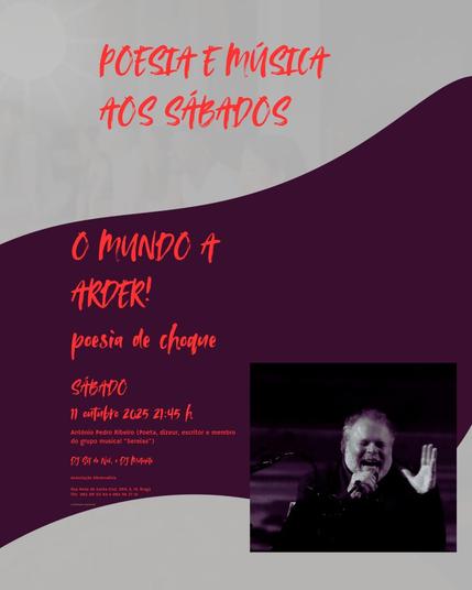 O mundo a arder! poesia de choque com António Pedro Ribeiro.  Poeta, dizeur, escritor e membro do grupo musical " Sereias".   Dj Set de Noé, o DJ Mutante.