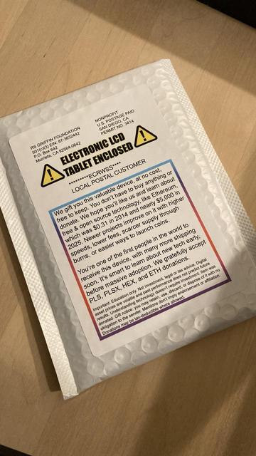 Padded envelope with the text:
RS GRIFFIN FOUNDATION NONPROFIT 501(c)(3) EIN: 87-3632442 U.S. POSTAGE PAID P.O. Box 642 SAN DIEGO, CA Murrieta, CA 92564-0642 PERMIT NO. 3414 

ELECTRONIC LCD TABLET ENCLOSED *********ECRWSS**** LOCAL POSTAL CUSTOMER

We gift you this valuable device, at no cost, free to keep. You don't have to buy anything or donate. We hope you'll like us and learn about free & open source technology, like Ethereum, which was $0.31 in 2014 and nearly $5,000 in 2025. Newer projects improve on it with higher speeds, lower fees, scarcer supply through burns, or easier ways to launch coins. You're one of the first people in the world to receive this device, with many more shipping soon. It's smart to learn about new tech early, before massive adoption. We gratefully accept PLS, PLSX, HEX, and ETH donations. Important: Education only. Not investment, legal or tax advice. Digital asset prices are volatile and past performance does not predict future results. Understanding technology doesn't require investment. Item was donated. Gift notice: you may retain, use, discard, or dispose of it with no obligation to the sender. Mentions don't imply endorsement or affiliation. Donations may be tax-deductible where allowed.