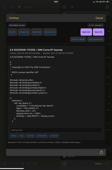 A “Serendipity session” review interface with options to “File,” “Forget,” “Defer,” or “Archive” a draft, pictured on the 4th draft of a 10 draft review. The draft panel shows a draft titled “ZMK Corne BT keymap” containing source code in C for a keyboard firmware configuration. Navigation buttons like "File (F)", "Forget (X)", Defer (D)", "Archive (A)", “Back (U),” “Next (N),” “Finish & Apply,” and “Skip Remaining” appear at the top of the interface, with keyboard shortcut keys in brackets. Tag suggestions such as “notes,” “logs,” “journal,” “actionable,” and “projects” below the draft window.