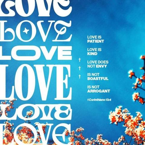 "Love is patient, love is kind. It does not envy, it does not boast, it is not proud." - 1 Corinthians 13:4 (NIV)