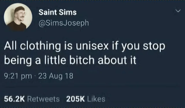 (On a non-binary flag coloured background) All clothing is unisex if you stop being a little bitch about it