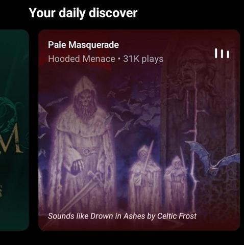 A screenshot of YouTube Music recommending the song 'Pale Masquerade' by Hooded Menace with an explanation that it sounds like the song 'Drown in Ashes' by Celtic Frost.  The songs are nothing alike.